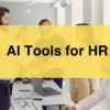 AI Tools for HR: Top Solutions to Streamline Human Resources in 2025