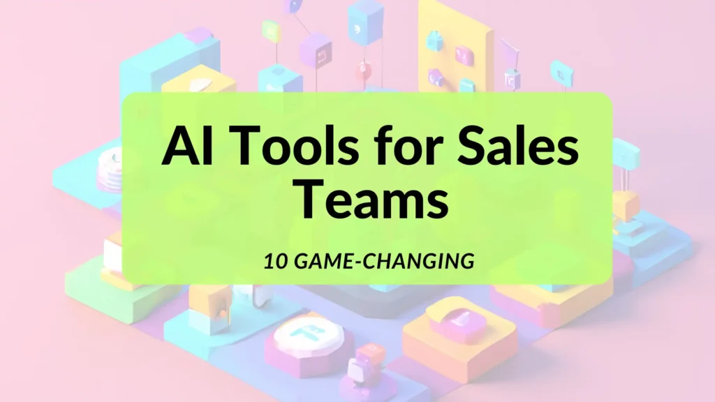 10 Game-Changing AI Tools for Sales Teams in 2025 - AIToolbox360