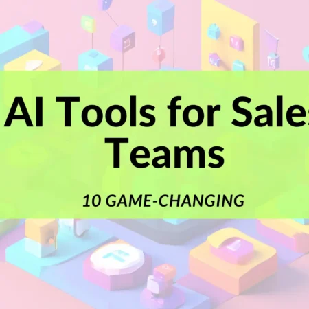 10 Game-Changing AI Tools for Sales Teams in 2025